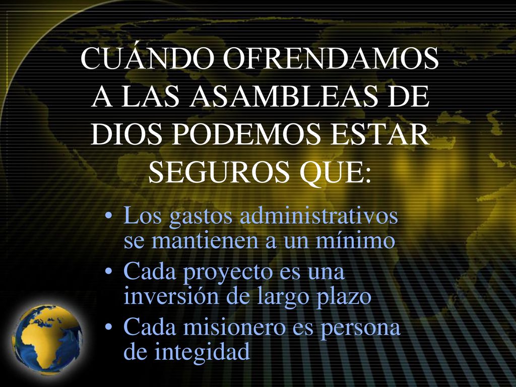 CUÁNDO OFRENDAMOS A LAS ASAMBLEAS DE DIOS PODEMOS ESTAR SEGUROS QUE:
