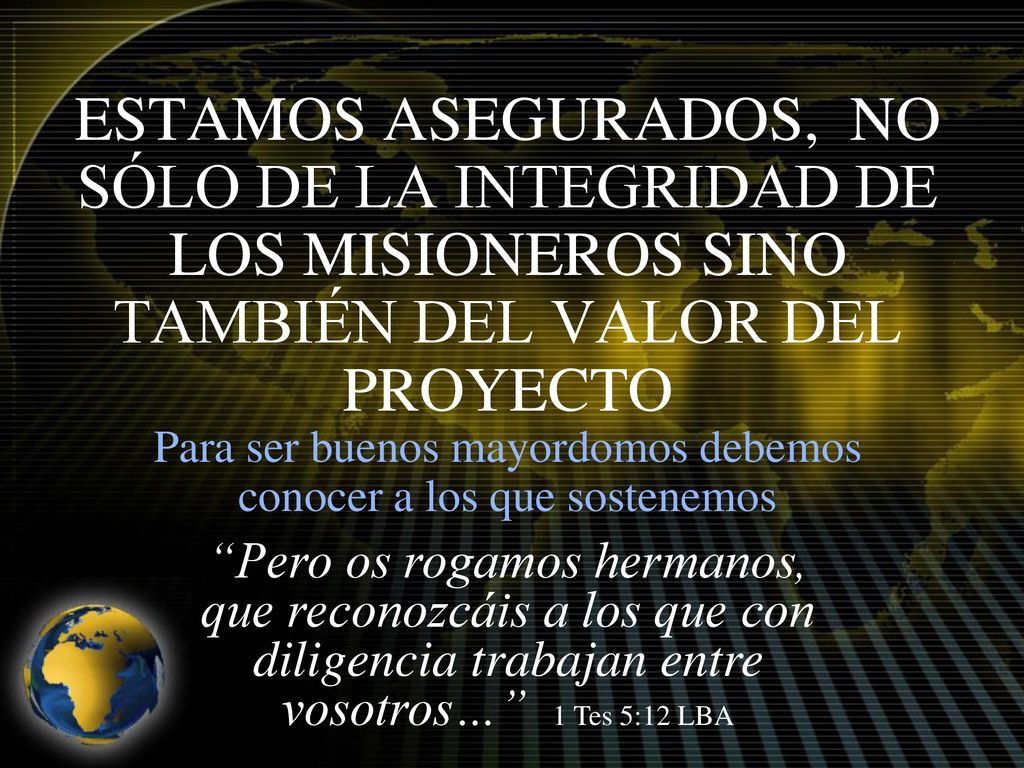 Para ser buenos mayordomos debemos conocer a los que sostenemos