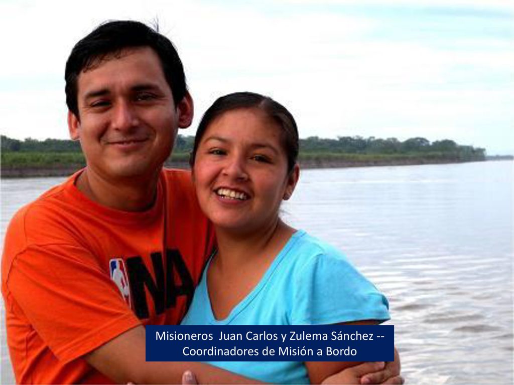 Misioneros Juan Carlos y Zulema Sánchez --Coordinadores de Misión a Bordo