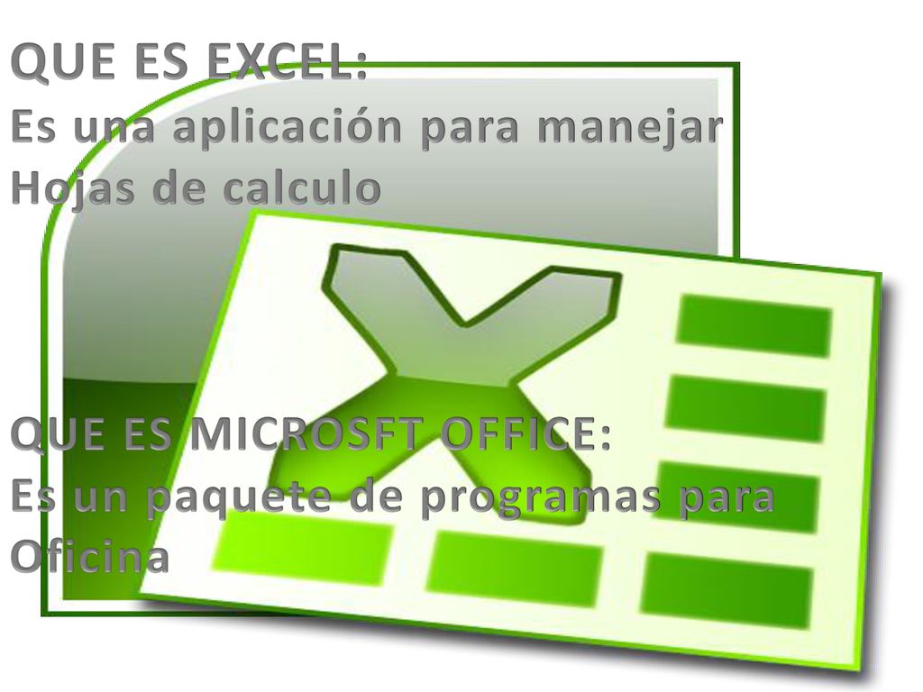 QUE ES EXCEL: Es una aplicación para manejar Hojas de calculo