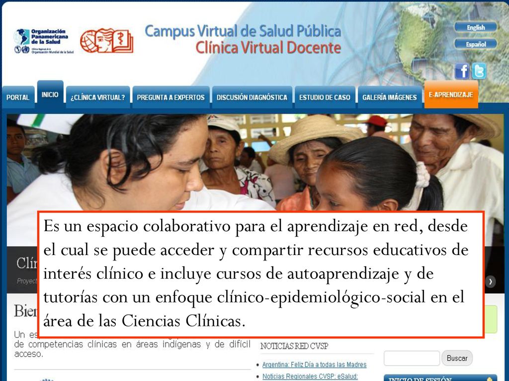 Es un espacio colaborativo para el aprendizaje en red, desde el cual se puede acceder y compartir recursos educativos de interés clínico e incluye cursos de autoaprendizaje y de tutorías con un enfoque clínico-epidemiológico-social en el área de las Ciencias Clínicas.