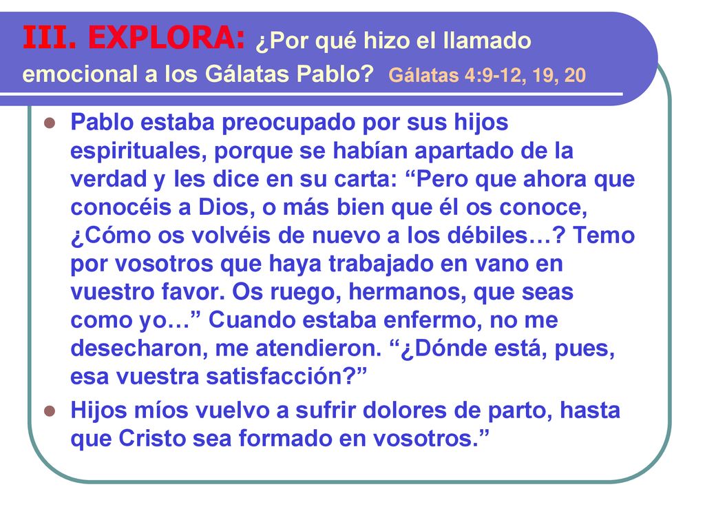 III. EXPLORA: ¿Por qué hizo el llamado emocional a los Gálatas Pablo