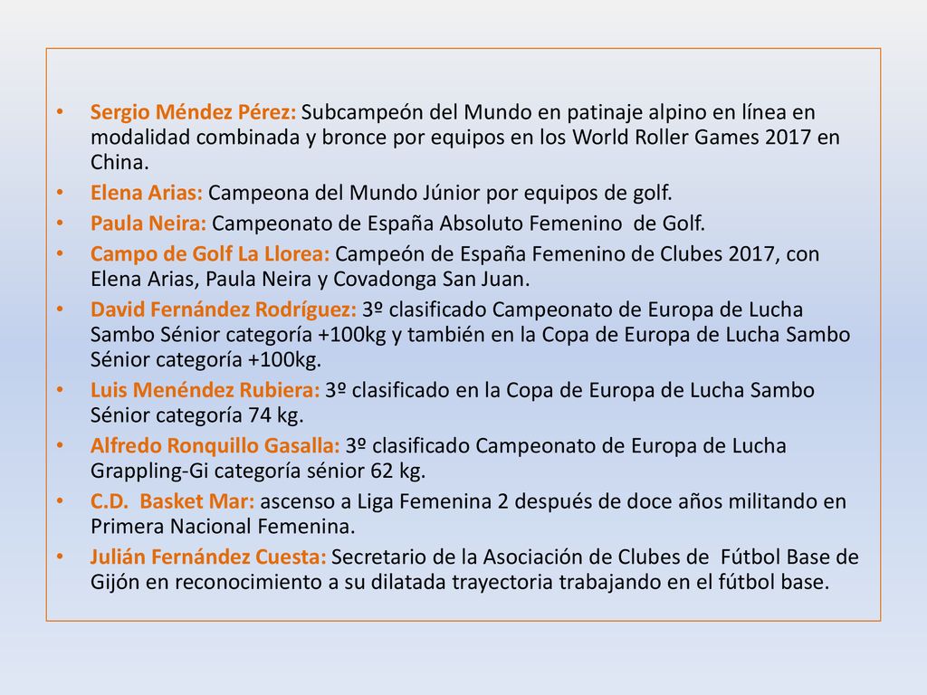 Sergio Méndez Pérez: Subcampeón del Mundo en patinaje alpino en línea en modalidad combinada y bronce por equipos en los World Roller Games 2017 en China.