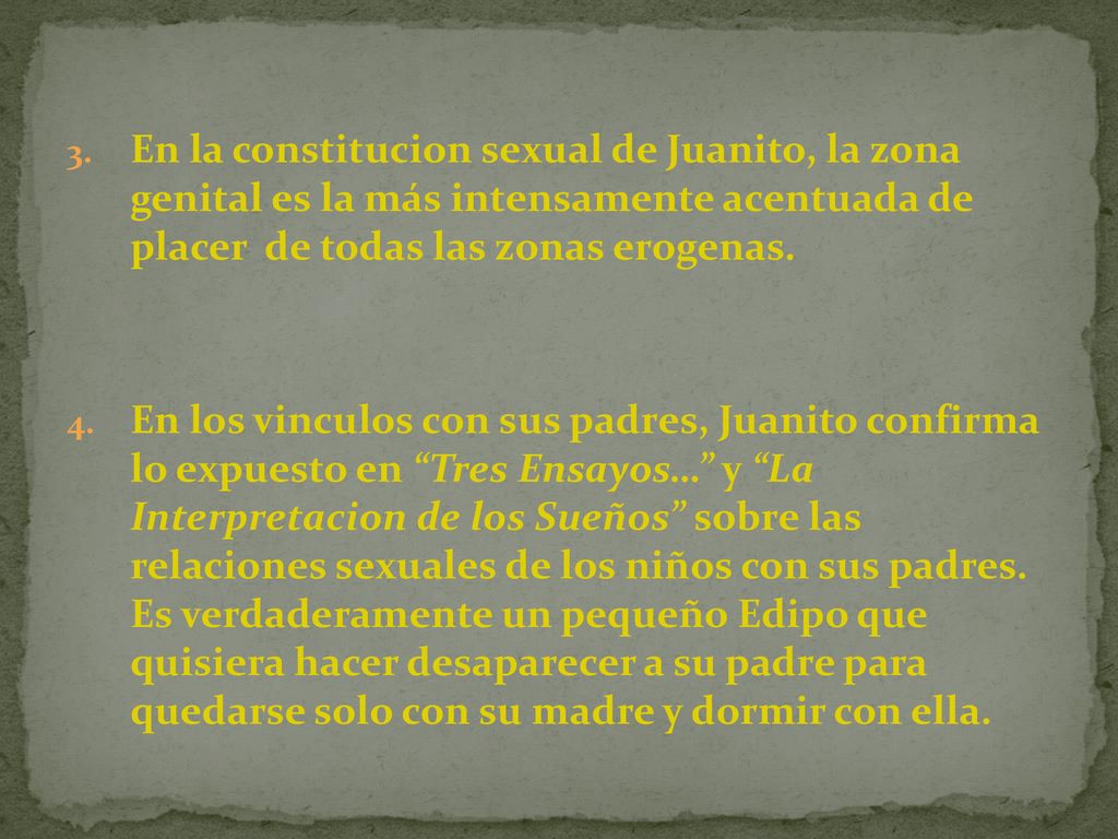 En la constitucion sexual de Juanito, la zona genital es la más intensamente acentuada de placer de todas las zonas erogenas.