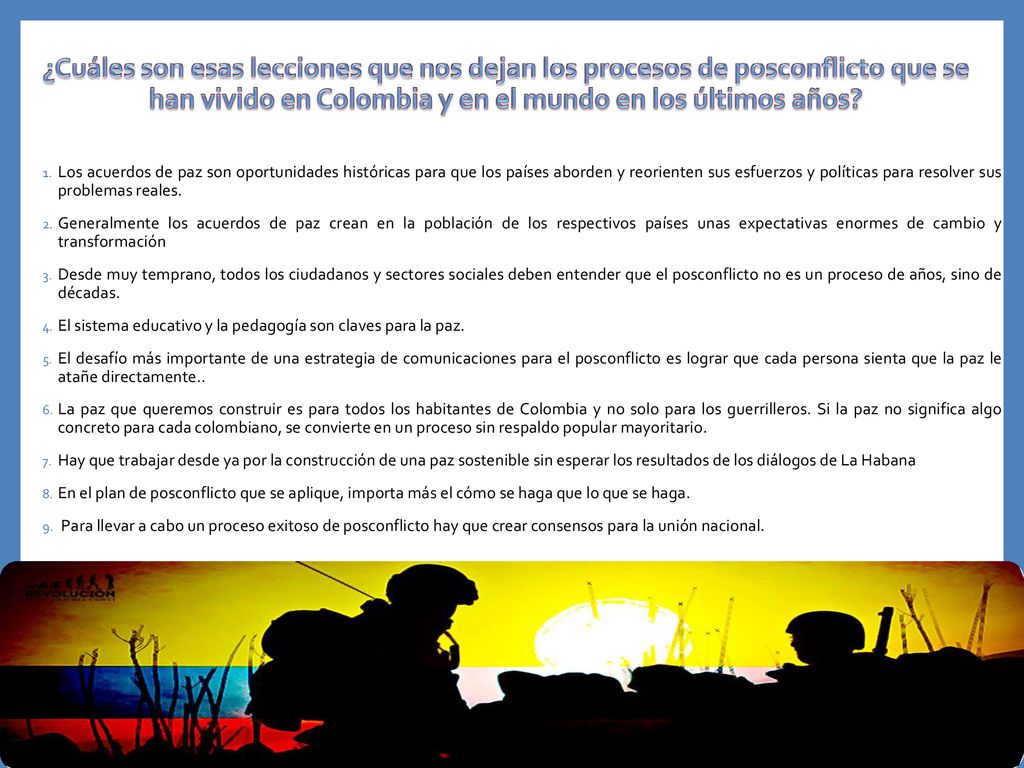 ¿Cuáles son esas lecciones que nos dejan los procesos de posconflicto que se han vivido en Colombia y en el mundo en los últimos años