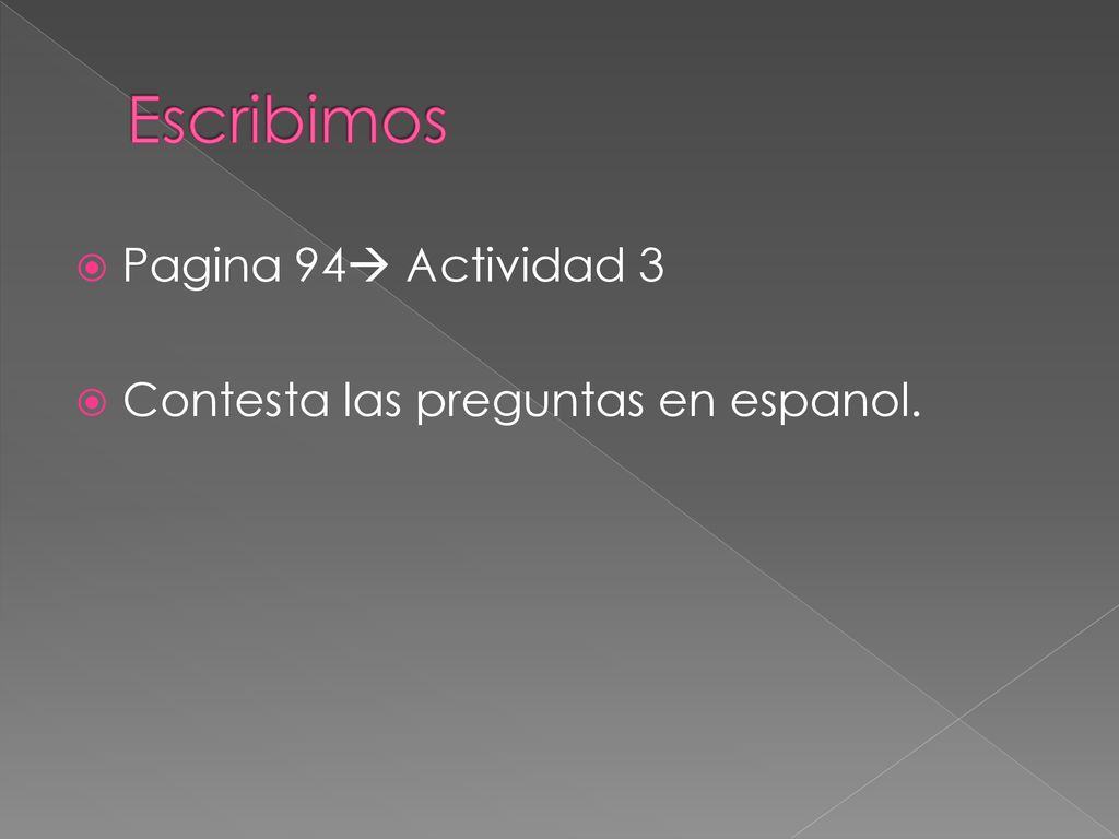 Escribimos Pagina 94 Actividad 3 Contesta las preguntas en espanol.