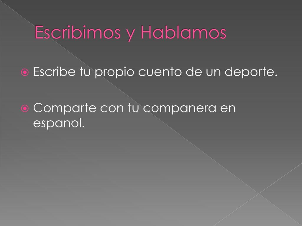 Escribimos y Hablamos Escribe tu propio cuento de un deporte.