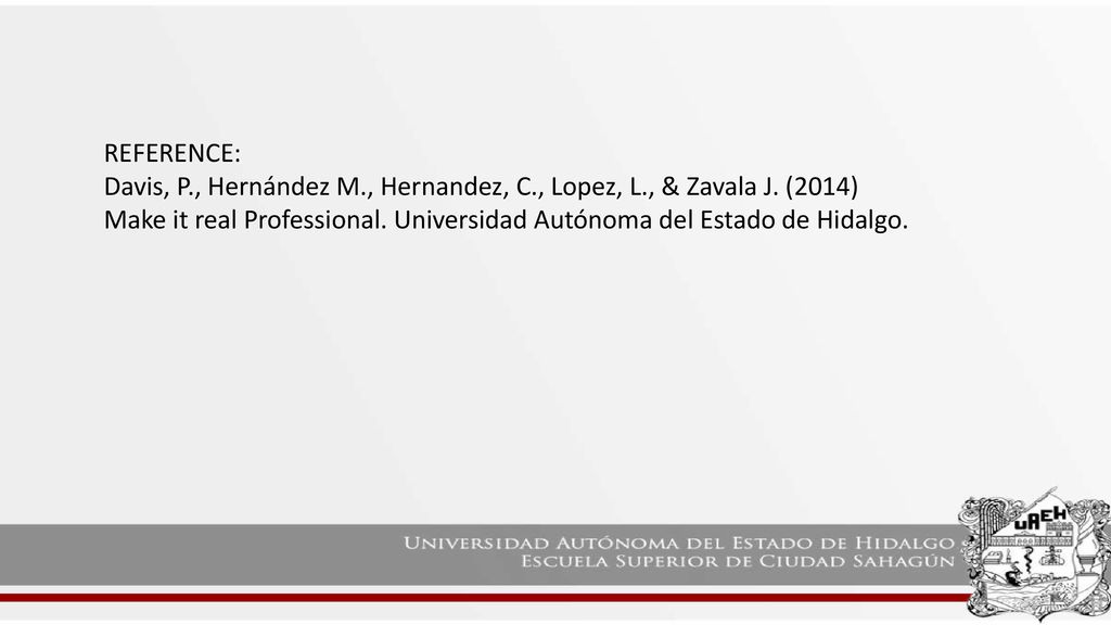 REFERENCE: Davis, P., Hernández M., Hernandez, C., Lopez, L., & Zavala J. (2014)