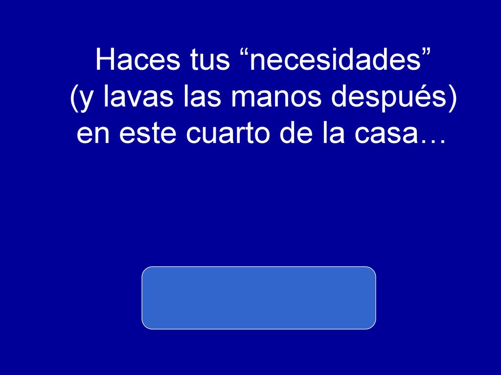 Haces tus necesidades (y lavas las manos después) en este cuarto de la casa…