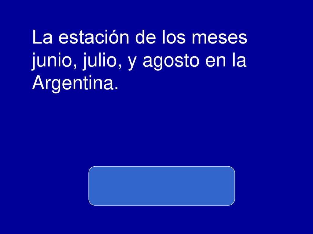 La estación de los meses junio, julio, y agosto en la Argentina.
