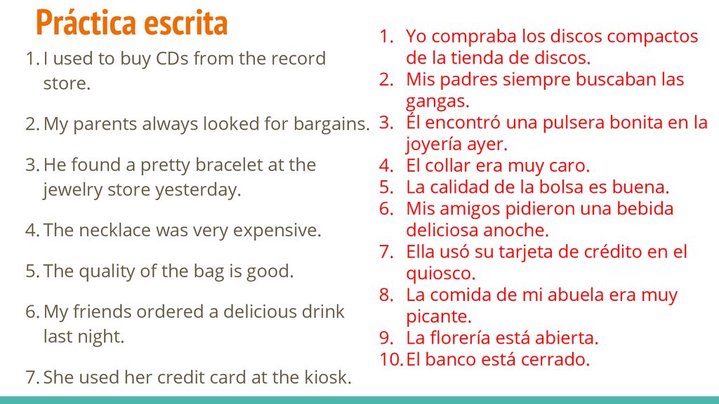 Práctica escrita Yo compraba los discos compactos de la tienda de discos. Mis padres siempre buscaban las gangas.