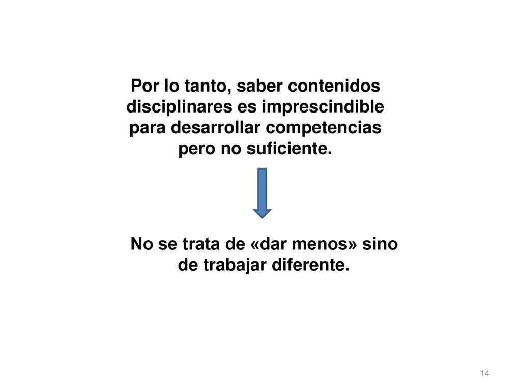 No se trata de «dar menos» sino de trabajar diferente.