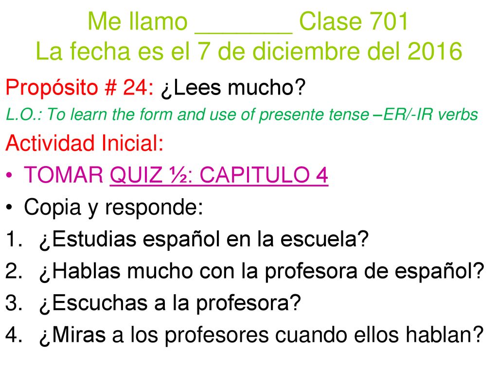 Me llamo _______ Clase 701 La fecha es el 7 de diciembre del 2016