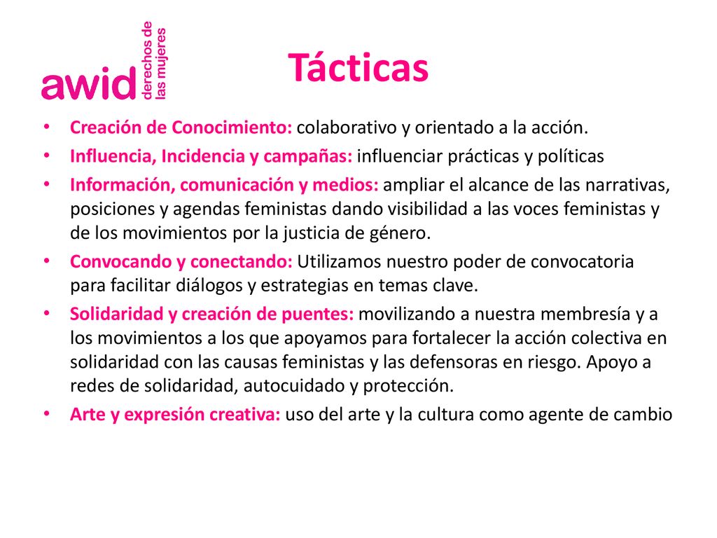 Tácticas Creación de Conocimiento: colaborativo y orientado a la acción. Influencia, Incidencia y campañas: influenciar prácticas y políticas.