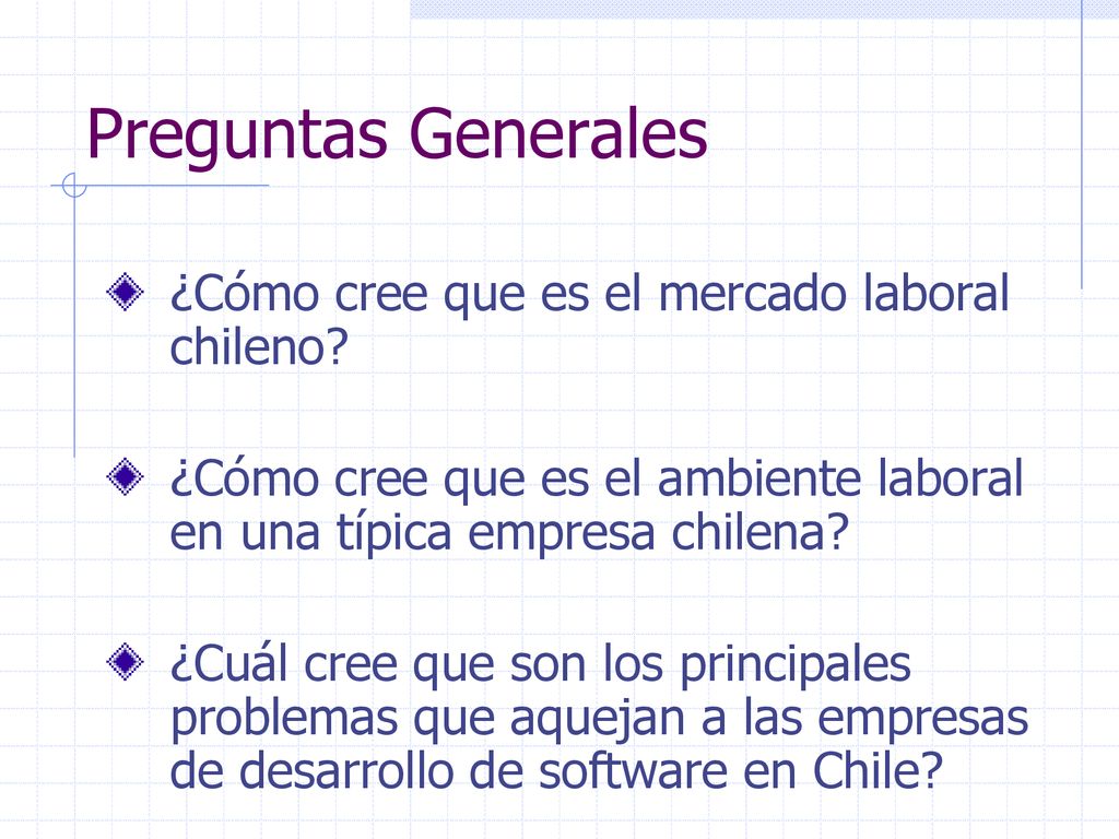Preguntas Generales ¿Cómo cree que es el mercado laboral chileno