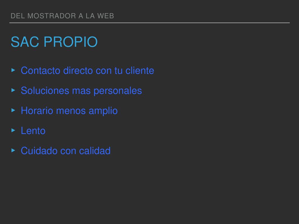 Sac Propio Contacto directo con tu cliente Soluciones mas personales