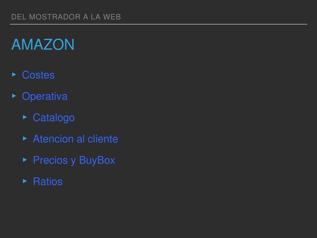 Amazon Costes Operativa Catalogo Atencion al cliente Precios y BuyBox