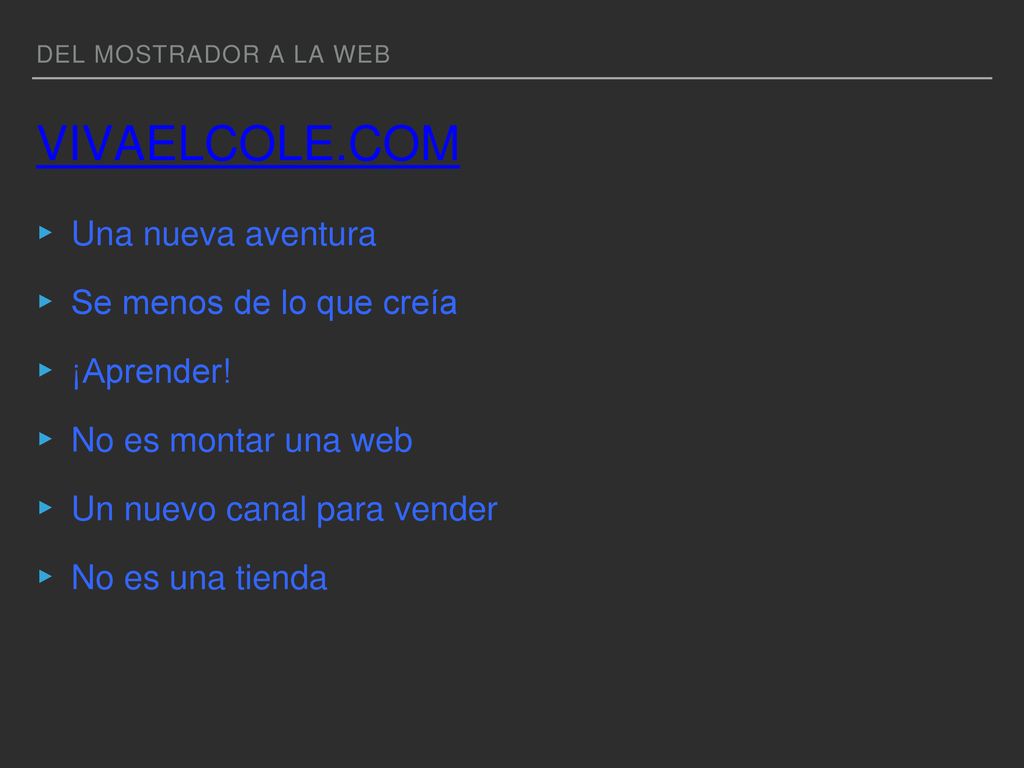 vivaelcole.com Una nueva aventura Se menos de lo que creía ¡Aprender!