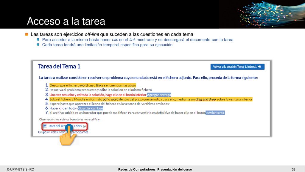 Acceso a la tarea Las tareas son ejercicios off-line que suceden a las cuestiones en cada tema.