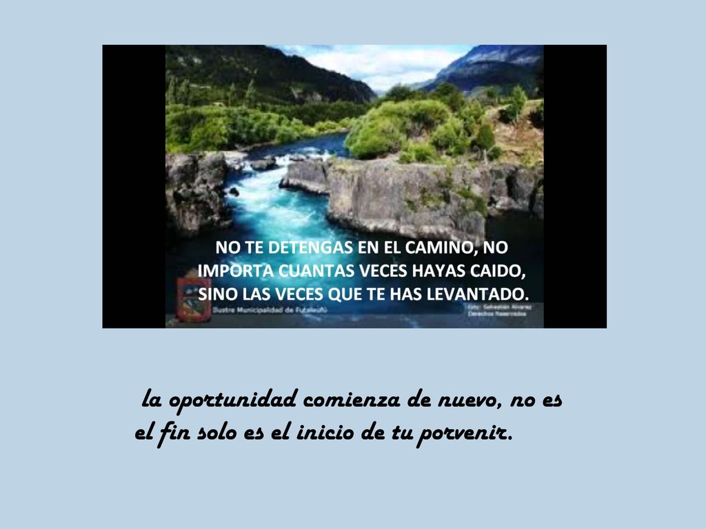 la oportunidad comienza de nuevo, no es el fin solo es el inicio de tu porvenir.