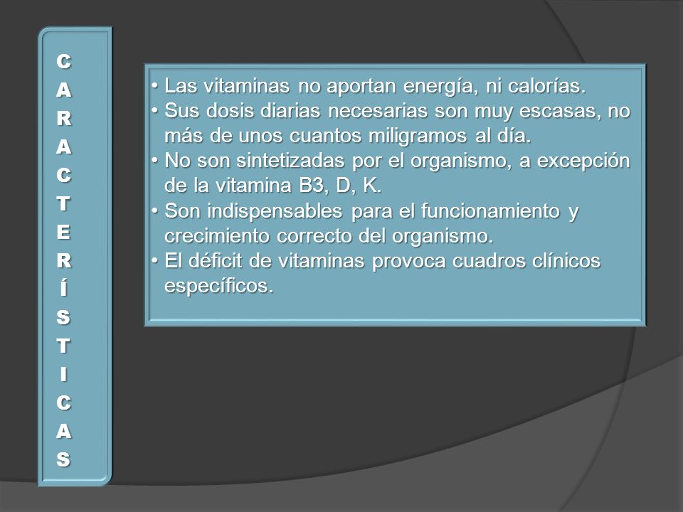 Las vitaminas no aportan energía, ni calorías.