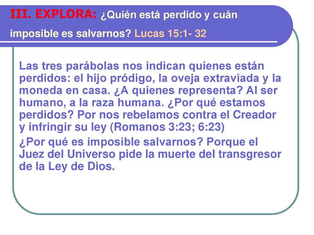 III. EXPLORA: ¿Quién está perdido y cuán imposible es salvarnos