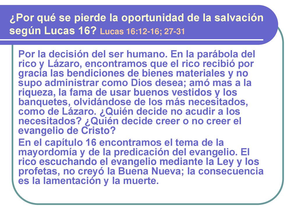 ¿Por qué se pierde la oportunidad de la salvación según Lucas 16
