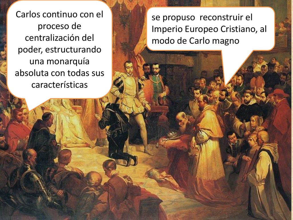 Carlos continuo con el proceso de centralización del poder, estructurando una monarquía absoluta con todas sus características