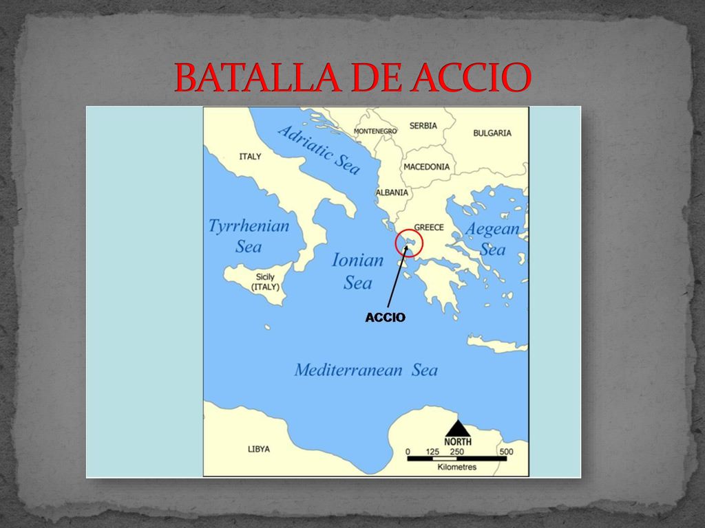 BATALLA DE ACCIO Enfrentamiento entre Octavio, con su general Marco Vipsanio Agripa contra Marco Antonio, aliado con Cleopatra.