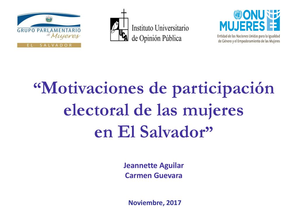 Motivaciones de participación electoral de las mujeres en El Salvador Jeannette Aguilar Carmen Guevara