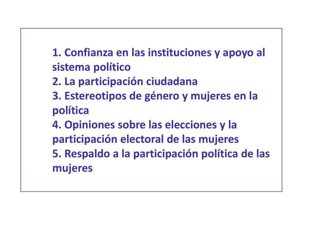 1. Confianza en las instituciones y apoyo al sistema político 2