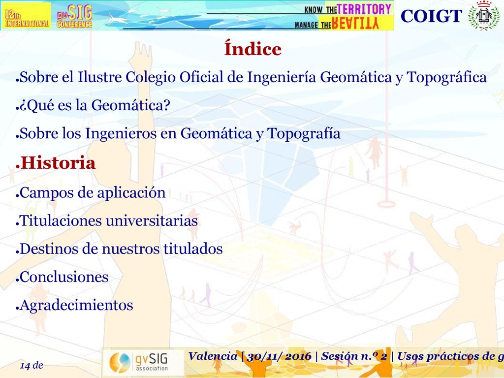 Valencia | 30/11/ 2016 | Sesión n.º 2 | Usos prácticos de gvSIG por los Ingenieros en Geomática y Topografía