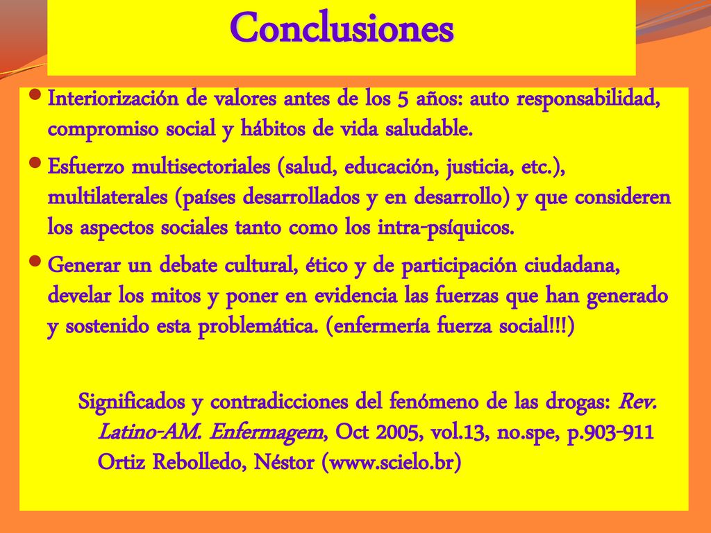 Conclusiones Interiorización de valores antes de los 5 años: auto responsabilidad, compromiso social y hábitos de vida saludable.