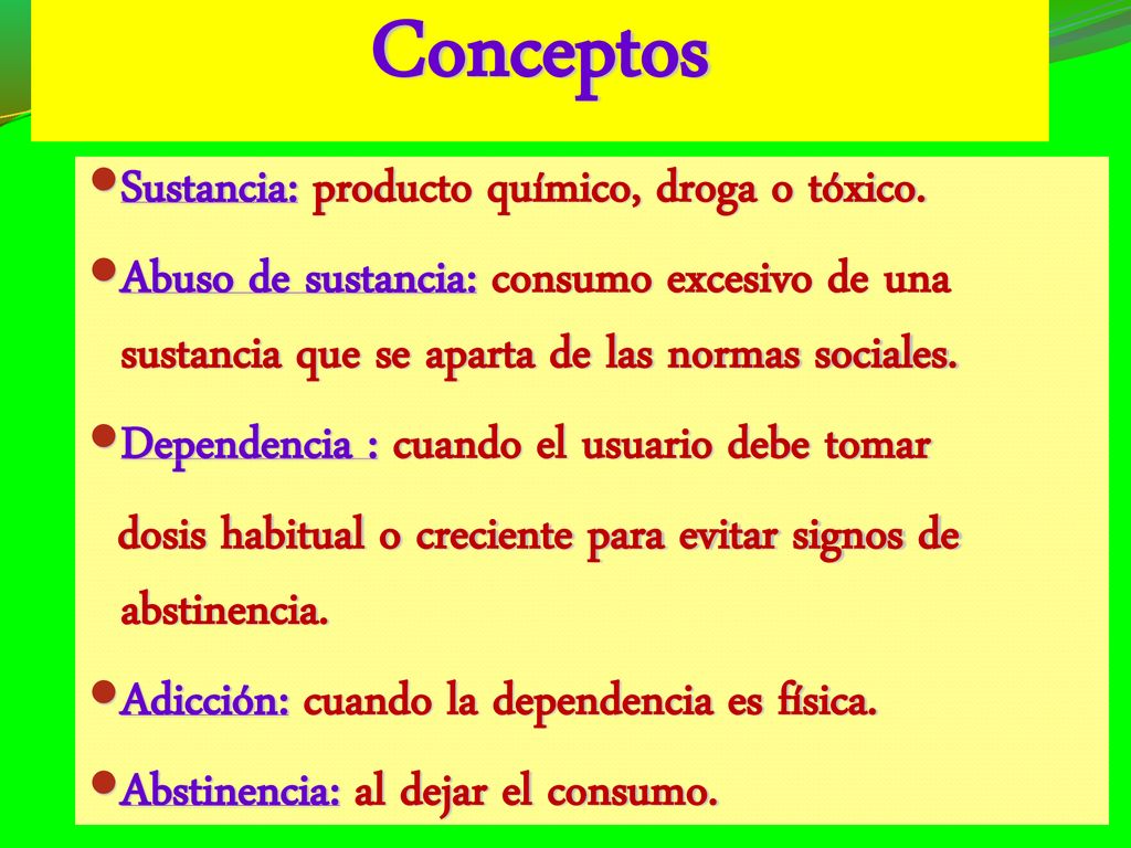 Conceptos Sustancia: producto químico, droga o tóxico.