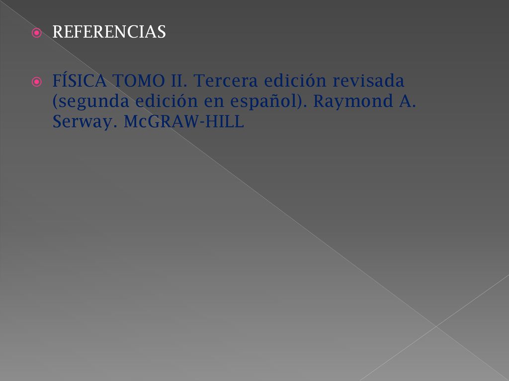 REFERENCIAS FÍSICA TOMO II. Tercera edición revisada (segunda edición en español).