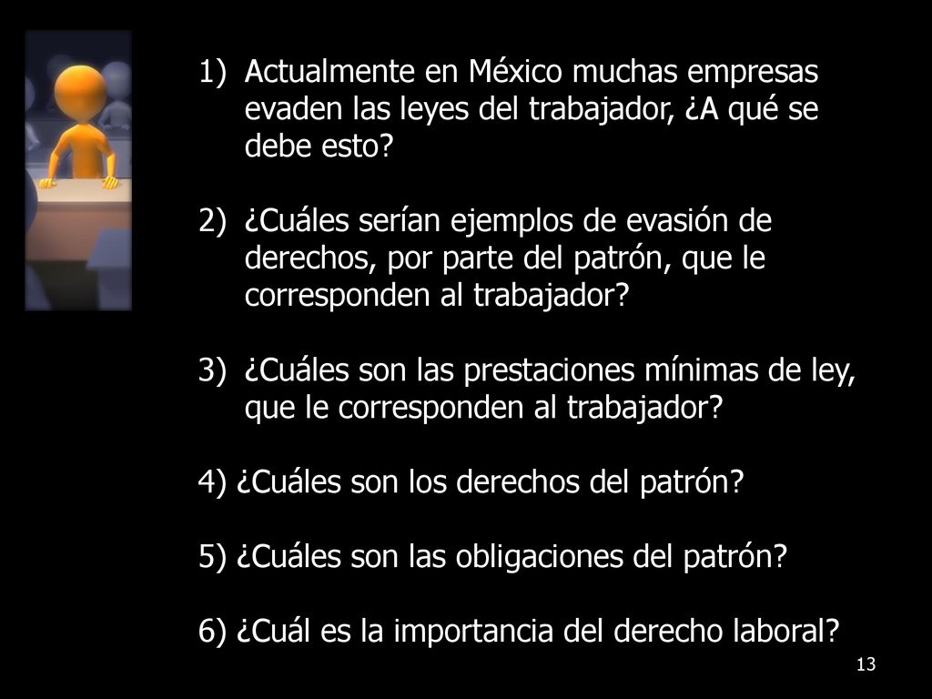 Actualmente en México muchas empresas evaden las leyes del trabajador, ¿A qué se debe esto