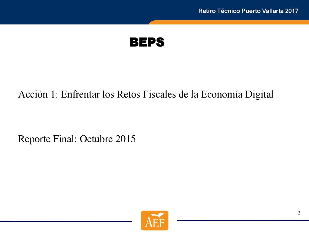 BEPS Acción 1: Enfrentar los Retos Fiscales de la Economía Digital Reporte Final: Octubre