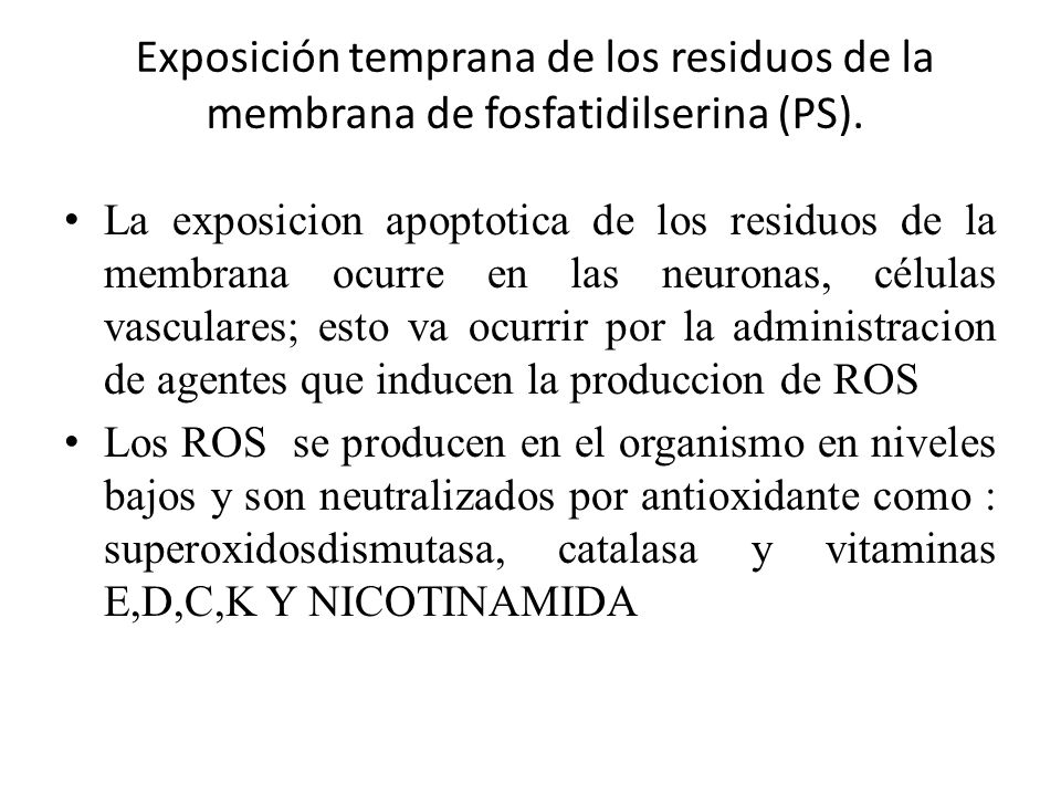 Exposición temprana de los residuos de la membrana de fosfatidilserina (PS).