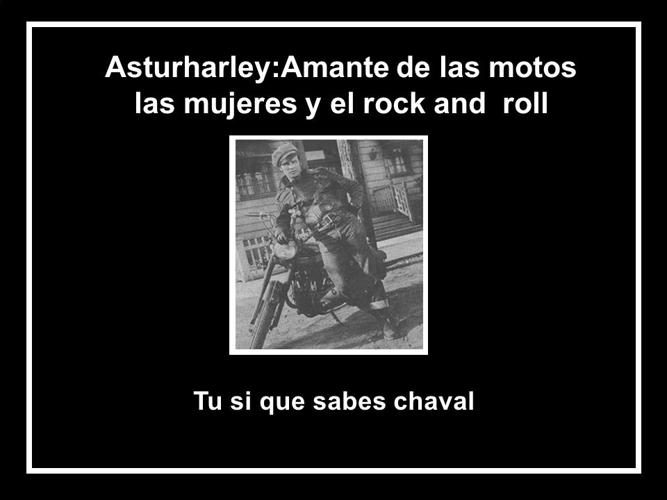 Asturharley:Amante de las motos las mujeres y el rock and roll