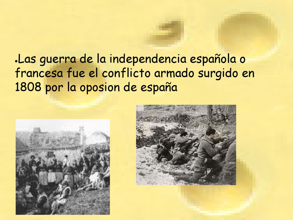 Las guerra de la independencia española o francesa fue el conflicto armado surgido en 1808 por la oposion de españa