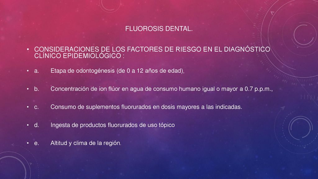 FLUOROSIS DENTAL. CONSIDERACIONES DE LOS FACTORES DE RIESGO EN EL DIAGNÓSTICO CLÍNICO EPIDEMIOLÓGICO :