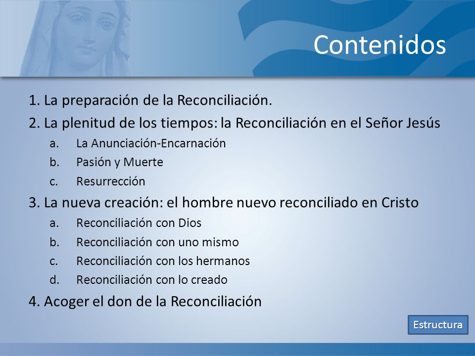 Contenidos 1. La preparación de la Reconciliación.