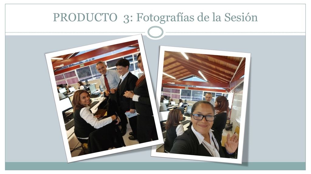PRODUCTO 3: Fotografías de la Sesión