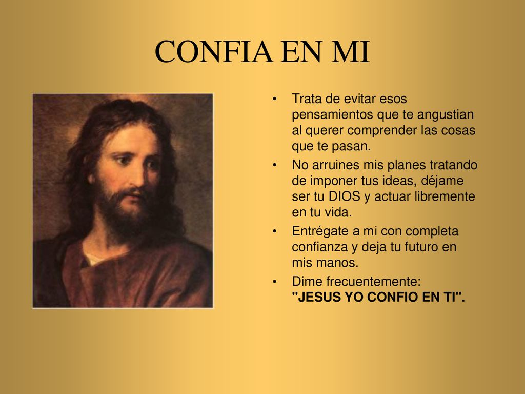 CONFIA EN MI Trata de evitar esos pensamientos que te angustian al querer comprender las cosas que te pasan.