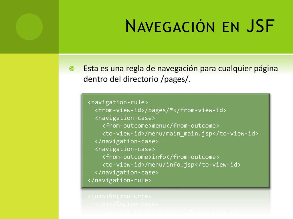 Navegación en JSF Esta es una regla de navegación para cualquier página dentro del directorio /pages/.