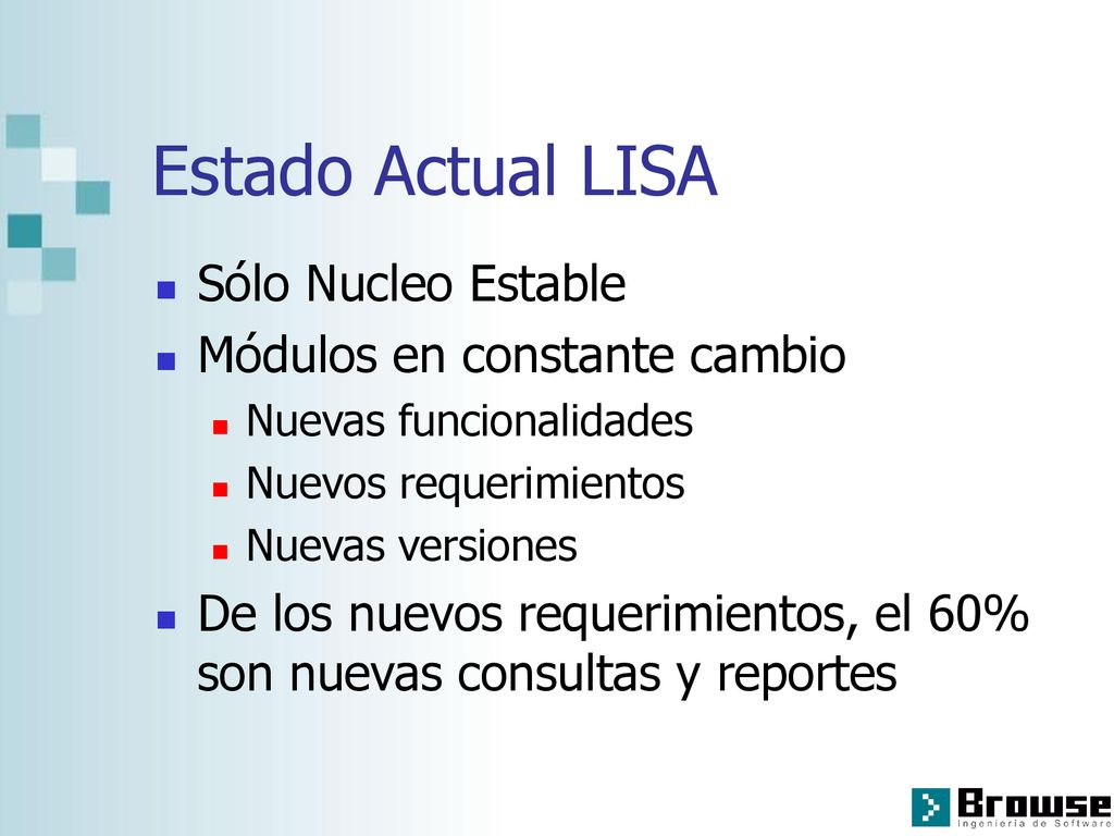 Estado Actual LISA Sólo Nucleo Estable Módulos en constante cambio