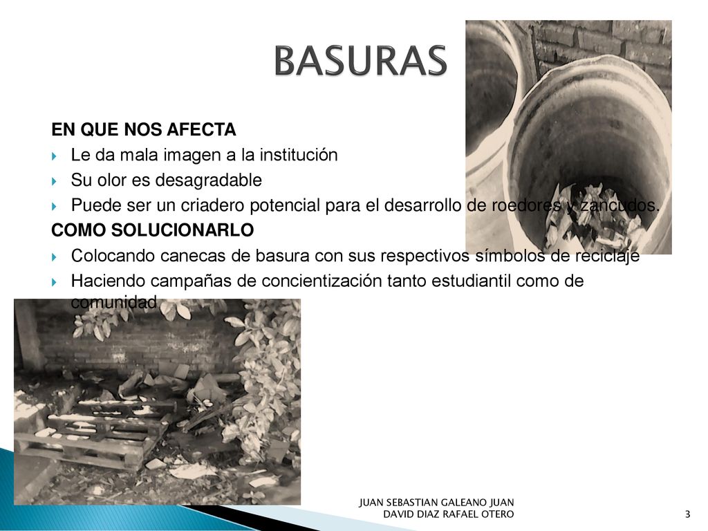 BASURAS EN QUE NOS AFECTA Le da mala imagen a la institución