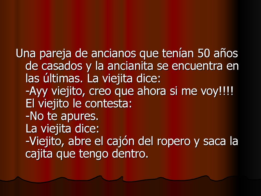 Una pareja de ancianos que tenían 50 años de casados y la ancianita se encuentra en las últimas.