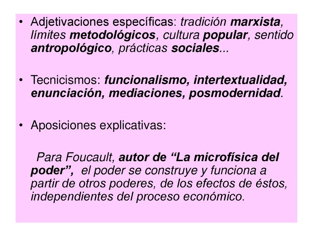 Adjetivaciones específicas: tradición marxista, límites metodológicos, cultura popular, sentido antropológico, prácticas sociales...