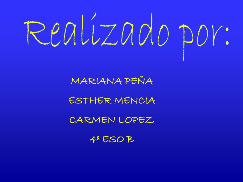 Realizado por: MARIANA PEÑA ESTHER MENCIA CARMEN LOPEZ 4º ESO B